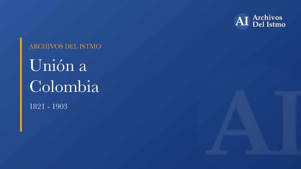Portada de la sección union a colombia de Archivos del Istmo